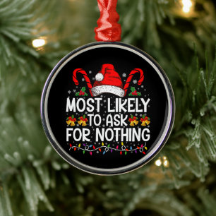 Ornamento De Metal Mais Propenso a Pedir Nada Natal Correspondente