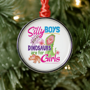 Ornamento De Metal Meninos bobos Os dinossauros são para Meninas - Bo