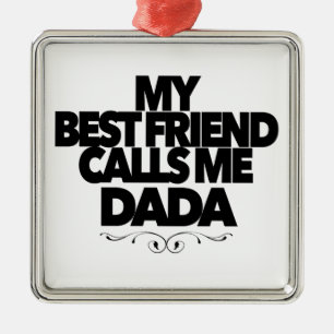 Ornamento De Metal Meu Melhor Amigo Me Chama De Dada Presente Novo Pa
