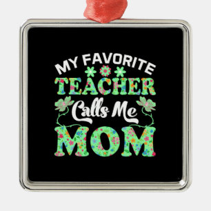 Ornamento De Metal Meu Professor Me Chama de Mãe