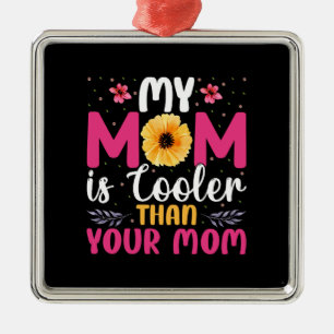 Ornamento De Metal Minha Mãe É Mais Legal Que Sua Mãe