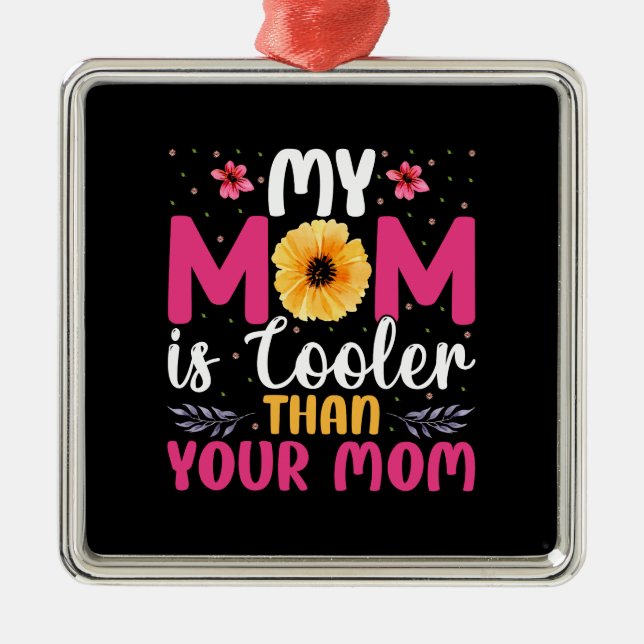 Ornamento De Metal Minha Mãe É Mais Legal Que Sua Mãe (Frente)