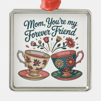 Ornamento De Metal Mom, You’re My Forever Friend