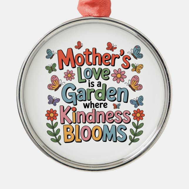 Ornamento De Metal Mother’s Love Is A Garden Where Kindness Blooms (Frente)