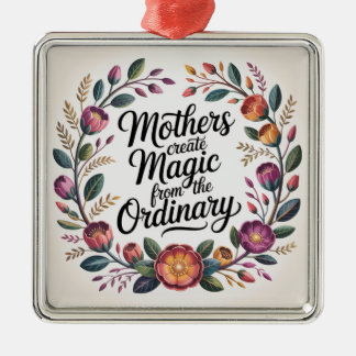 Ornamento De Metal Mothers Create Magic From The Ordinary