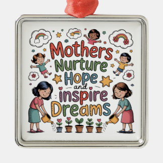 Ornamento De Metal Mothers Nurture Hope And Inspire Dreams