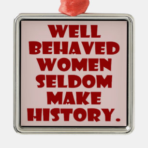 Ornamento De Metal Mulheres Bem Comportadas Raramente Fazem Empoderam