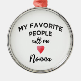 Ornamento De Metal My Favorite People Call Me Nonna Italian Grandma