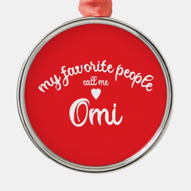 Ornamento De Metal My Favorite Person Calls Me OMI German Granny (Frente)