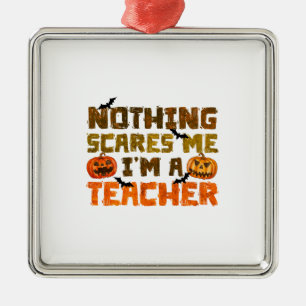 Ornamento De Metal Nada Me Assusta Eu Sou Professora