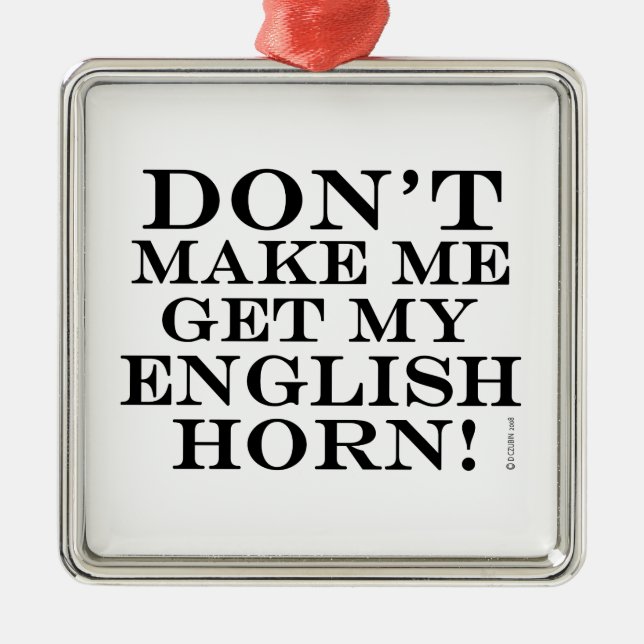 Ornamento De Metal Não me faça pegar meu chifre inglês (Frente)