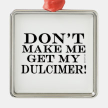 Não me faça pegar meu Dulcimer