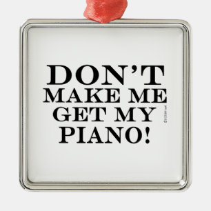 Ornamento De Metal Não me faça pegar meu piano