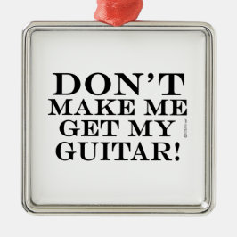 Ornamento De Metal Não me faça pegar meu violão