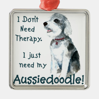 Ornamento De Metal Não preciso de terapia - Aussiedoodle