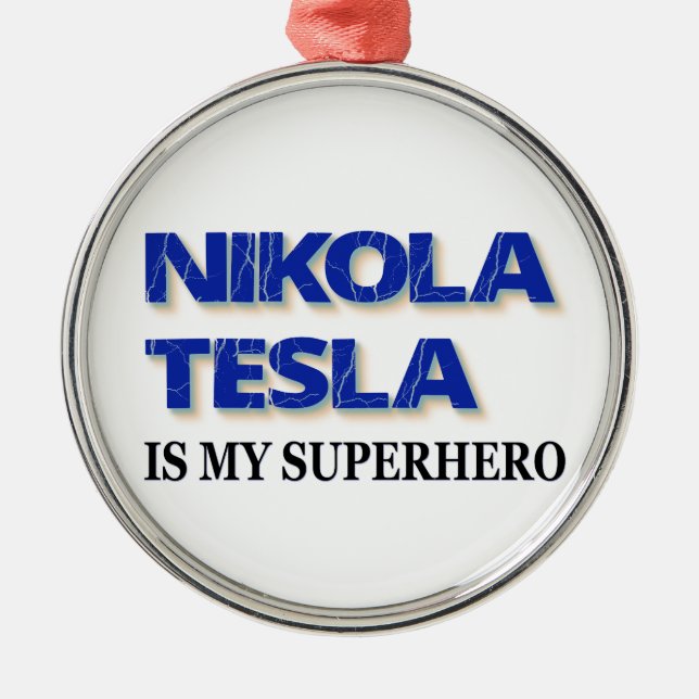 Ornamento De Metal Nikola Tesla É Minha Super-Herói (Frente)