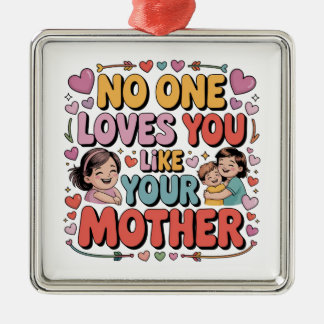 Ornamento De Metal No One Loves You Like Your Mother