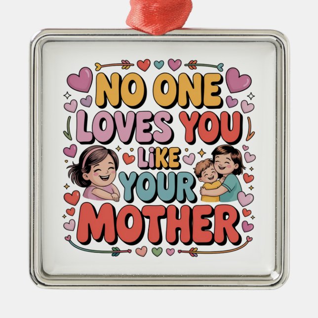Ornamento De Metal No One Loves You Like Your Mother (Frente)