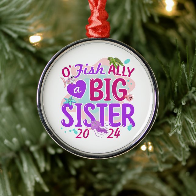 Ornamento De Metal Oficialmente 2024 - O'Fishally a Big Sister Pun (Árvore)