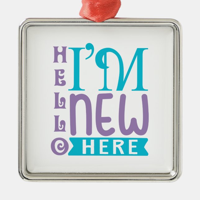 Ornamento De Metal Olá, sou novo aqui (Frente)