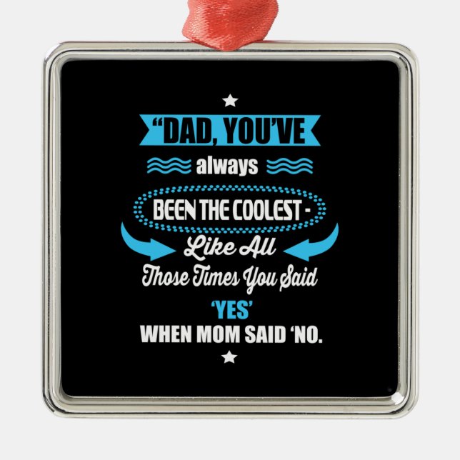 Ornamento De Metal Pai Presente Que Você Sempre Foi O Mais Legal (Frente)
