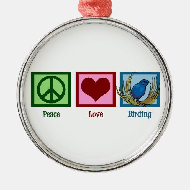 Ornamento De Metal Peace Love Birding (Frente)