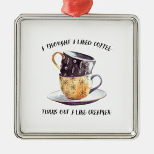 Ornamento De Metal Pensei Que Gostava De Café, Acontece Que Gosto De