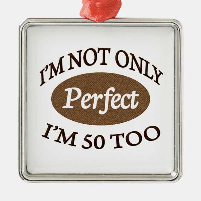 Ornamento De Metal Pessoas de 50 anos perfeitas (Frente)