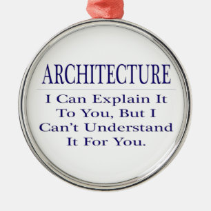 Ornamento De Metal Piada de arquiteto. Explicar Não Compreender