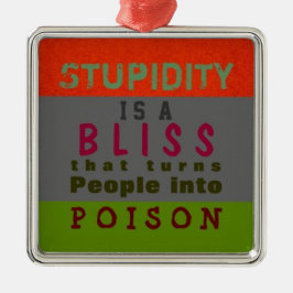 Ornamento De Metal POISON STUPIDITY ~ Ornament