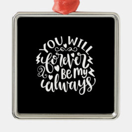 Ornamento De Metal Presente De Casamento Você Será Sempre Meu