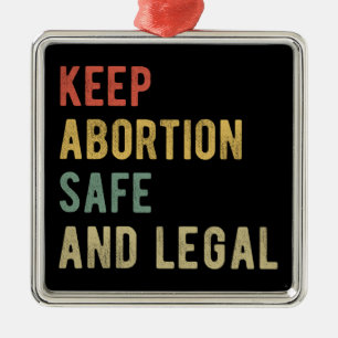 Ornamento De Metal Pró-Aborto - Mantenha o Aborto Seguro e Legal I