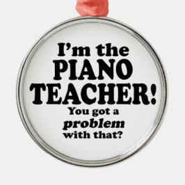 Ornamento De Metal Problema Com Isso - Professor De Piano