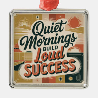 Ornamento De Metal Quiet Mornings Build Loud Success