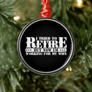 Ornamento De Metal Retirada Engraçada do Marido - Agora Trabalho para