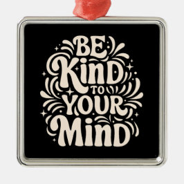 Ornamento De Metal Seja gentil em sua mente citando 80s preto-e-branc