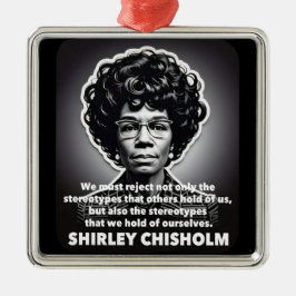 Ornamento De Metal Shirley Chisholm cita Black lives matéria
