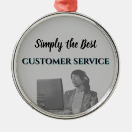 Ornamento De Metal Simply the Best Customer Service
