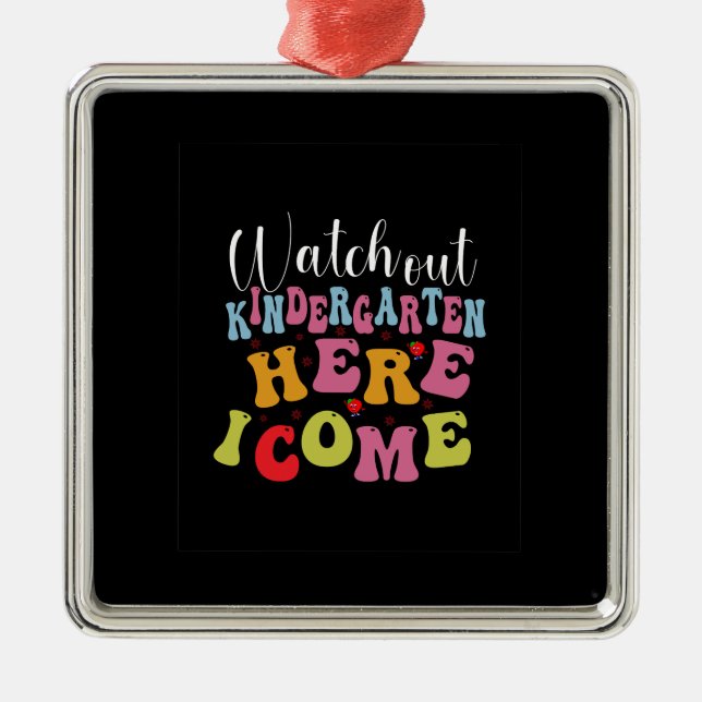 Ornamento De Metal Teacher Watch Out Kindergarten Here I Come (Frente)