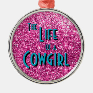 Ornamento De Metal The Life of a Cowgirl - Pink Glitter Version