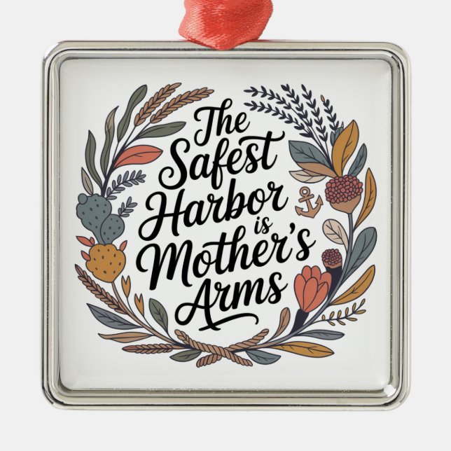 Ornamento De Metal The Safest Harbor Is Mother's Arms (Frente)