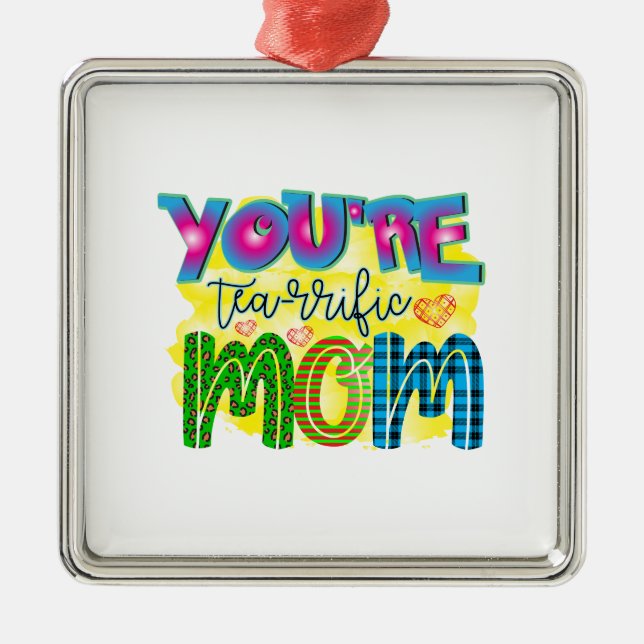 Ornamento De Metal Você É A Mãe Da Tearrific (Frente)
