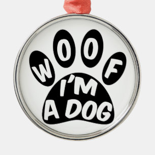Ornamento De Metal Woof I'm A Dog