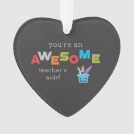 Ornamento Dia de Apreciação do Professor Aide, Incrível