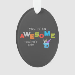 Ornamento Dia de Apreciação do Professor Aide, Incrível