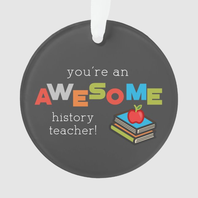 Ornamento Dia de Apreciação do Professor de História, Incrív (Frente)