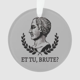 Ornamento E tu, Brute? Citação V de Julius Caesar, de Shakes