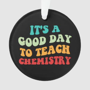 Ornamento É Um Bom Dia Para Ensinar Química I