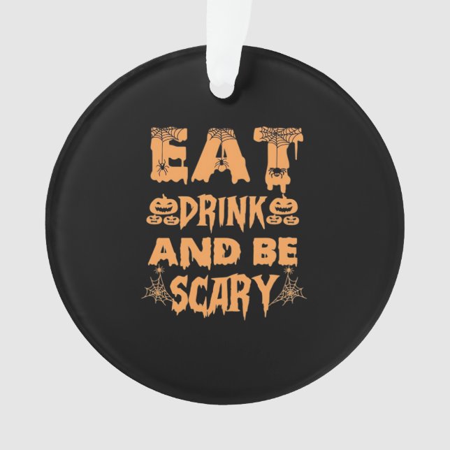 Ornamento Eat Drink And Be Scary Funny Design (Frente)