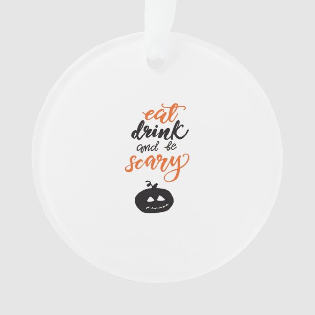 Ornamento Eat Drink And Be Scary Funny Halloween (Frente)